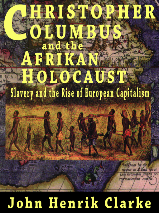 Title details for Christopher Columbus and the Afrikan Holocaust by John Henrik Clarke - Available